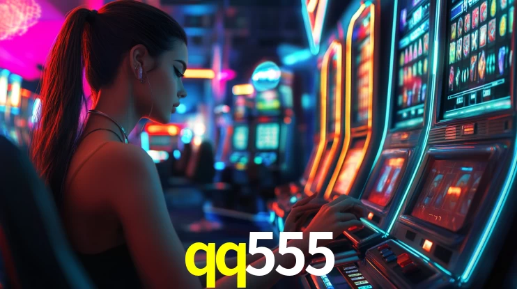 qq555: Jogos de Caça-Níqueis-Altas Recompensas, Roleta-Velocidade, Blackjack-Desafios Máximos